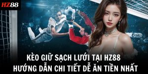 keo giu sach luoi tai hz88 huong dan chi tiet de an tien nhat